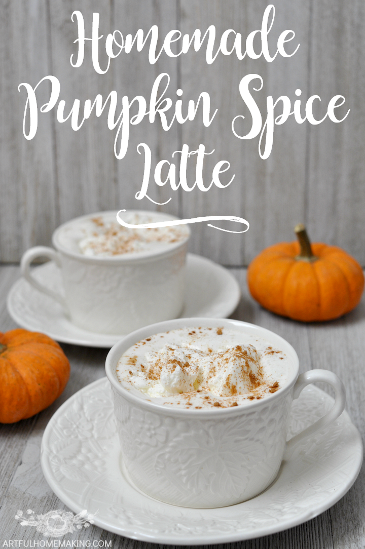 Homemade Pumpkin Spice Latte | Artful Homemaking 