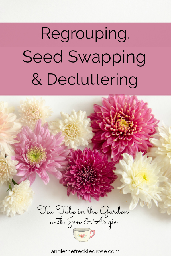 Regrouping, Seed Swapping & Decluttering | Angie The Freckled Rose